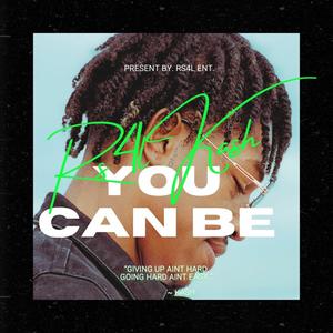 You Can Be