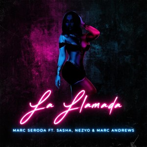 La Llamada(feat. Sasha, Nezy.o & Marc Andrews)