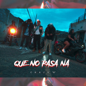 Que No Pasa Na (Explicit)