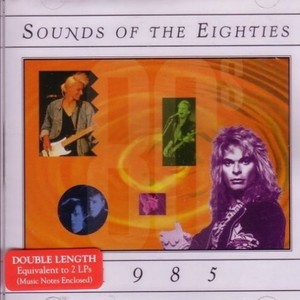 Sounds Of The Eighties - 1985