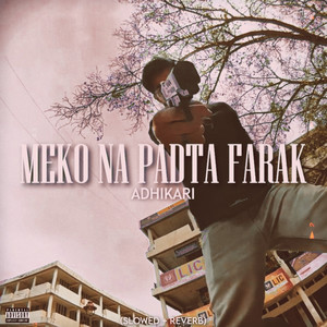 Meko Na Padta Farak (Slowed + Reverb) [Explicit]