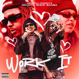 Work It (feat. Show Banga) [Explicit]