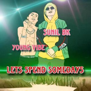 Lets spend somedays (feat. Young Vibe) [Explicit]