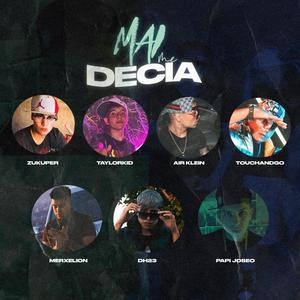 Mai Me Decia (feat. Taylorkid, Papi Joseo, DH 23, Merxelion, Air Klein & Touchandgo)