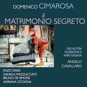 Orchestra Filarmonica Marchigiana - Il matrimonio segreto, IDC 39, Atto I - Senza tante cerimonie