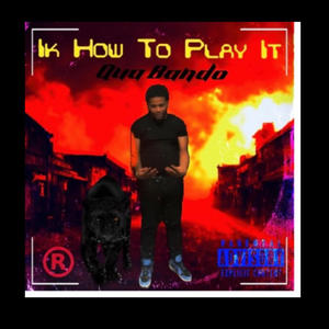 Ik How To Play It (Explicit)