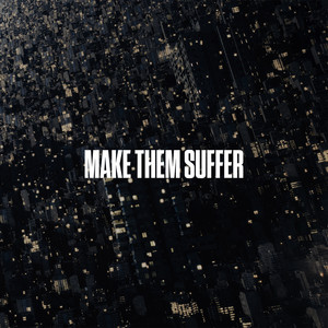 Make Them Suffer (Explicit)