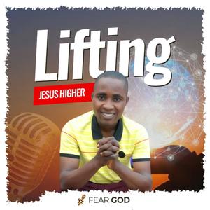 Lifting Jesus higher