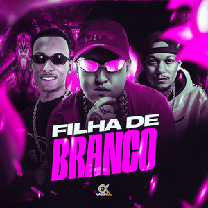Filha De Branco (Explicit)