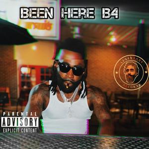 Been Here B4 (Explicit)