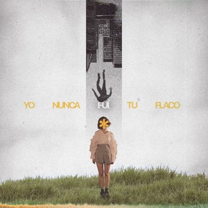 Yo Nunca Fui Tu Flaco (Explicit)