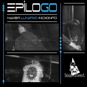 Epílogo (feat. Naker & Incxgnito) [Explicit]