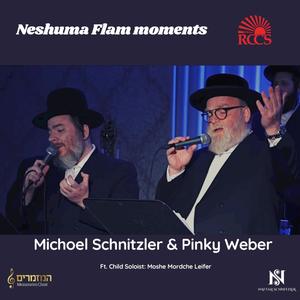 Neshuma Flam Moments (feat. Pinky Weber, Moshe Mordche Leifer & Mezamrim Choir) [Live]