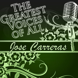 The Greatest Voices of All: Jose Carreras (最伟大的声音：卡雷拉斯)