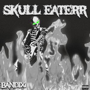 SkullEaterr (Explicit)