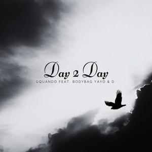 Day 2 Day (feat. Bodybag Yayo & D) [Explicit]