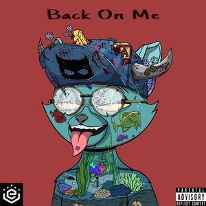 Back On Me (feat. ETA Records) (Explicit)