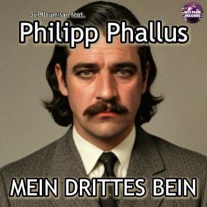 Mein drittes Bein (feat. Philipp Phallus) (Explicit)