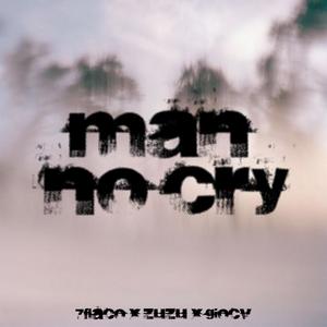 man no cry (feat. ZUZU, GioCv, Criss!, LouisDifferent & yona.4r) (Explicit)