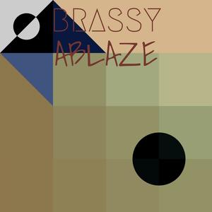 Brassy Ablaze