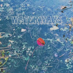 Waterways (Explicit)