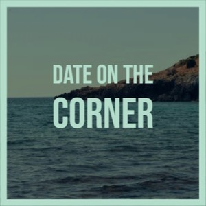 Date On The Corner