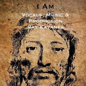 I Am (feat. Ray Kayanek)