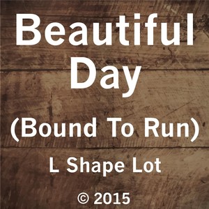 Beautiful Day (Bound to Run)