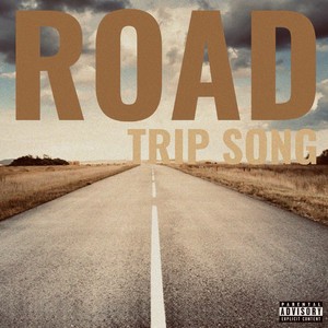 Road Trip Song (Explicit)