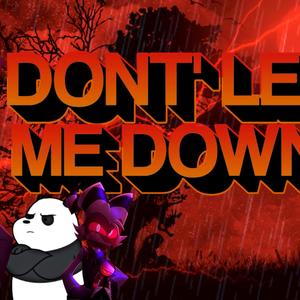 DØN₮' LɆ₮T MɆ DØW₦