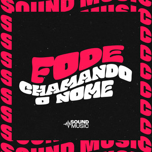 FODE CHAMANDO O NOME (Explicit)