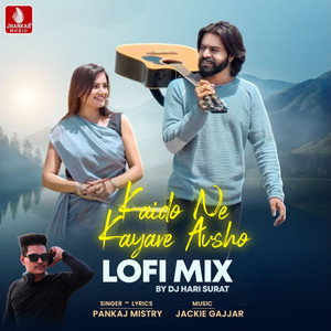 Kaido Ne Kayare Avsho (Lofi Mix)