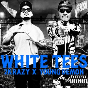 2K (WHITE TEES FT. YOUNG DEMON) [Explicit]