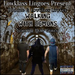 Walking Wit Demons (feat. Logan Braden & D-Boone) (Explicit)