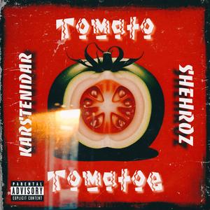 Tomato n Tomatoe (feat. Shehroz) [Explicit]