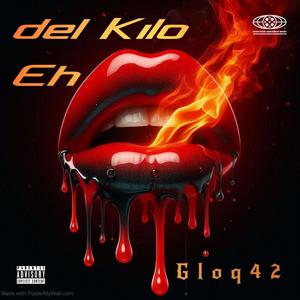 Del Kilo Eh (Explicit)