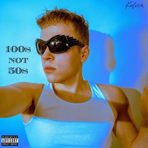 100s not 50s (Explicit)