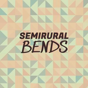 Semirural Bends