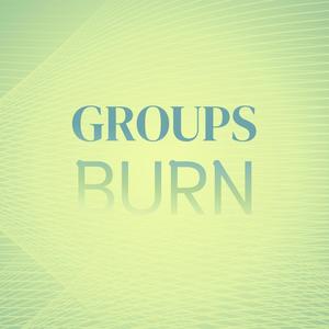 Groups Burn