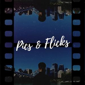 Pics & Flicks (Explicit)