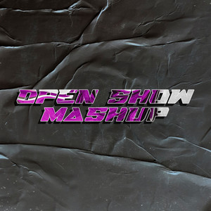 Open Show Mashup (Explicit)