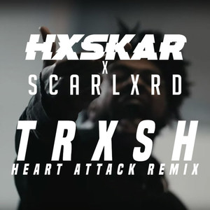TRXSH (Heart Attack Remix|Explicit)
