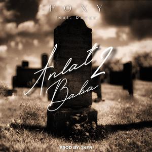 Anlat Baba 2(feat. Damga) (Explicit)