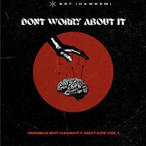 Don’t Worry About It (Explicit)