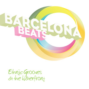 Barcelona ... Beats - Ethnic Grooves at the Waterfront