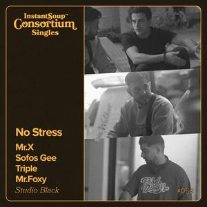 No Stress (feat. Mr.x, Sofos Gee, Triple & Mr.Foxy)