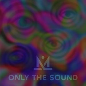 Only the sound