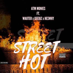 Street Hot (feat. WAIITER X GEEDIZ X HESWHY) [Explicit]