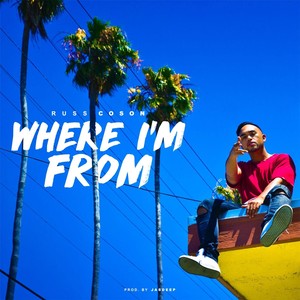 Where I'm From (Explicit)