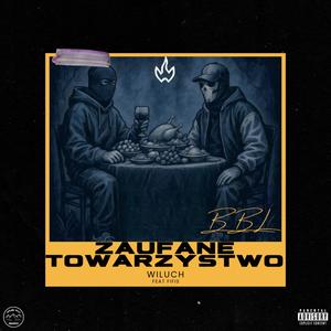 Zaufane Towarzystwo (feat. Fifis) (Explicit)